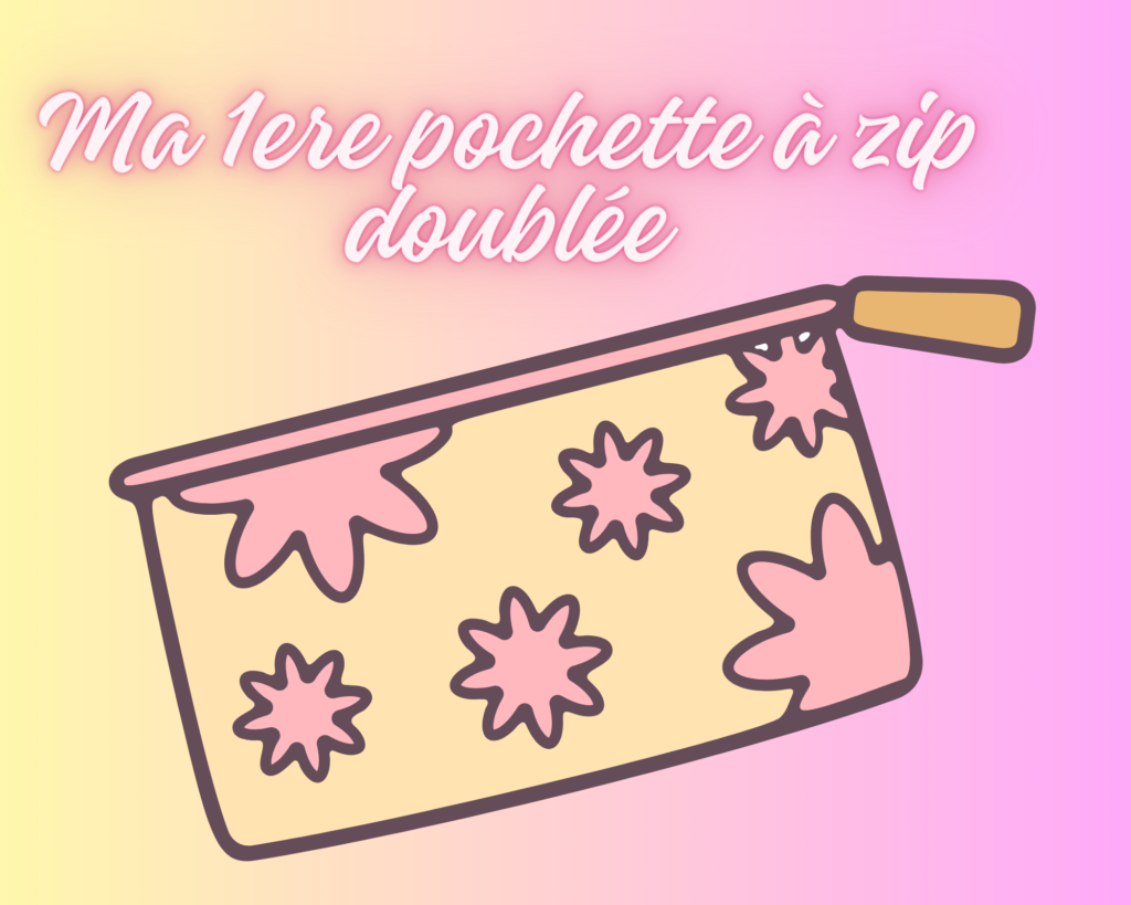 Atelier couture pochette Zippée doublée Valleiry